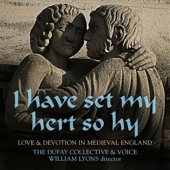 Cover for Dufay Collective · I Have Set My Hert So Hy (CD) (2019)