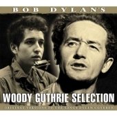 Bob Dylan's Woody Guthrie.. - Woody Guthrie - Musik - CHROME DREAMS MUSIC - 0823564614625 - 29. marts 2010