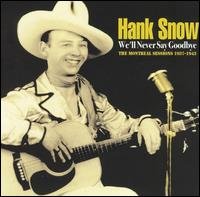 Cover for Hank Snow · We'll Never Say Goodbye (CD) (2003)