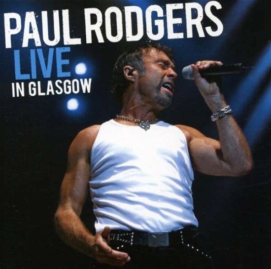 Live in Glasgow - Paul Rodgers - Muziek - ROCK - 0826992010625 - 30 juni 1990