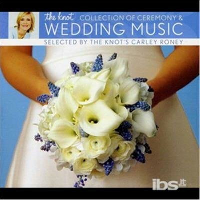 Cover for Yo-Yo Ma · The Knot Collection of Ceremony &amp; We Dding Music Selected by the Knot's C Arley Roney (CD) (2011)