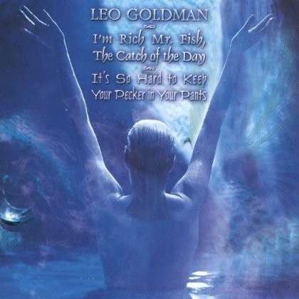 Im Rich Mr. Fish the Catch of the Day - Leo Goldman - Musiikki - CD Baby - 0829757784625 - tiistai 18. toukokuuta 2004