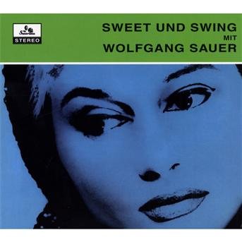 Cover for Wolfgang Sauer · Sweet Und Swing (CD) (2010)