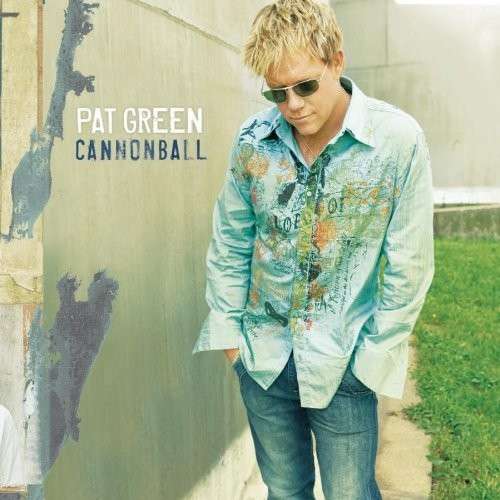 Pat Green-cannonball - Pat Green - Musik - BNA RECORDS LABEL - 0886976997625 - 22. august 2006