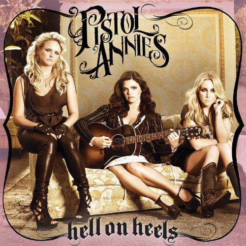 Hell On Heels - Pistol Annies - Musique - SONY MUSIC CG - 0886979491625 - 15 janvier 2016