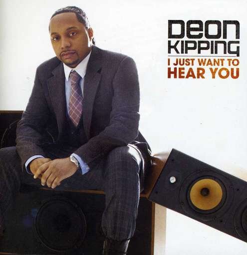 Cover for Deon Kipping · I Just Want to Hear You (CD) (2012)