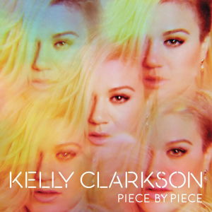 Kelly Clarkson · Piece by Piece (CD) [Deluxe edition] (2015)