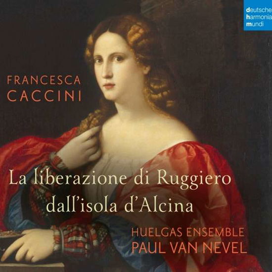 Cover for Huelgas Ensemble · Francesca Caccini: La Liberazione Di Ruggiero Dall'isola D'alcina (Live) (CD) (2018)