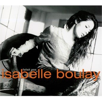 Cover for Isabelle Boulay · Fallait Pas (CD) (2016)