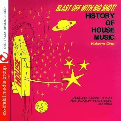 Cover for Blast Off With Bigshot: History Of House 1 / Var (CD) (2012)
