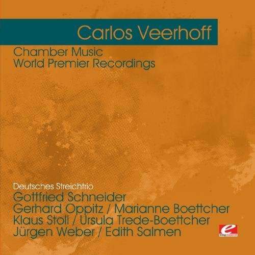 Veerhoff: Chamber Music - World Premier Recordings - Carlos Veerhoff - Muzyka - Emg Classical - 0894231408625 - 16 marca 2012