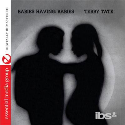 Cover for Terry Tate · Babies Having Babies (CD) (2013)