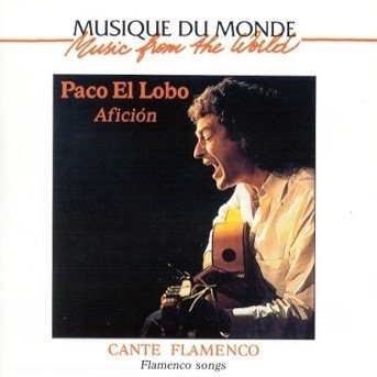 Cover for Paco El Lobo · Aficion - Cante Flamenco (CD) (2010)