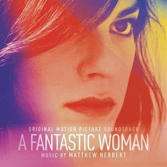Matthew Herbert · A Fantastic Woman - OST (CD) (2018)