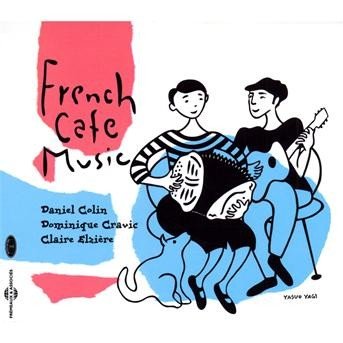 Cover for Daniel Colin. Dominique Cravic. Claire Elziere · French Cafe Music (CD) (2018)