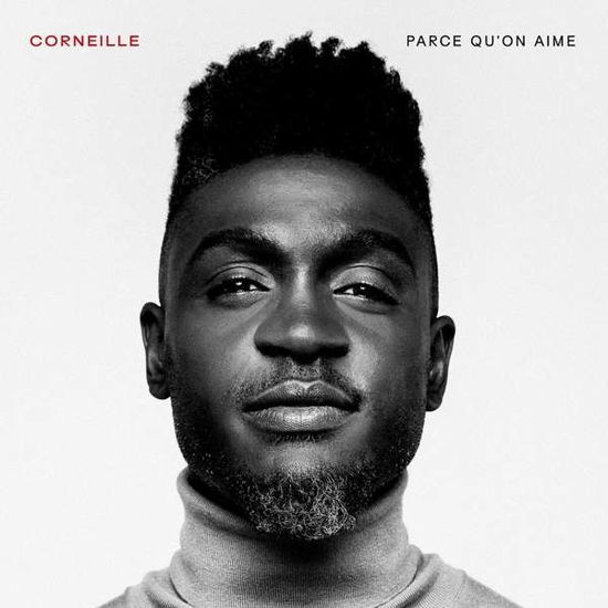 Cover for Corneille · Parce Qu'on Aime (CD) (2019)