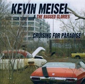 Cruising for Paradise - Meisel,kevin & the Ragged Glories - Music - GREEN HEART - 4015307072625 - December 11, 2007