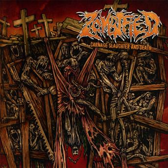 Cover for Zombified · Carnage Slaughter and Death (CD) (2012)