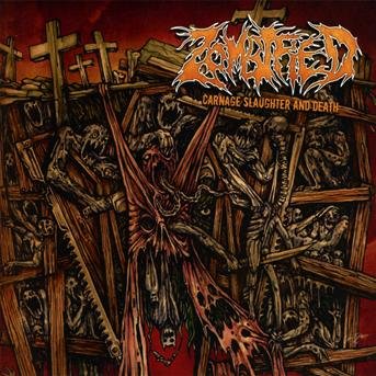 Zombified · Carnage Slaughter and Death (CD) (2012)
