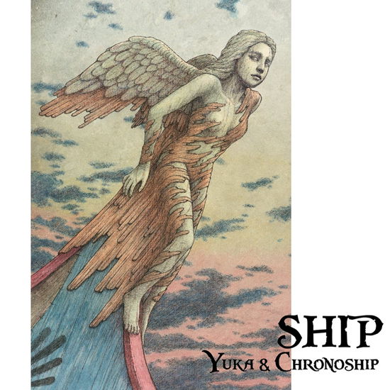 Ship - Yuka & Chronoship - Music - KING RECORD CO. - 4988003520625 - April 4, 2018