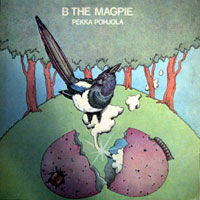 B the Magpie - Pekka Pohjola - Music - ESOTERIC - 5013929727625 - January 26, 2010