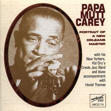 Cover for Papa Mutt Carey · Portrait Of A New Orleans Master (CD) (2016)