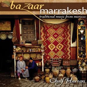 Cover for Chalf Hassan · Bazaar Marrakesh:Trad TRADITIONAL MUSIC FROM MOROCCO (CD) (2007)