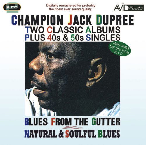 Two Classic Albums Plus 40S & 50S Singles (Blues From The Gutter / Natural & Soulful Blues) - Champion Jack Dupree - Music - AVID - 5022810300625 - July 19, 2010