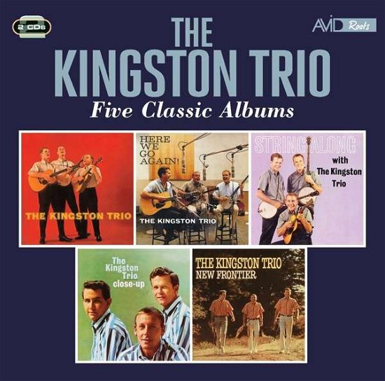 Five Classic Albums (The Kingston Trio / Here We Go Again / String Along / Close Up / New Frontier) - Kingston Trio - Music - AVID ROOTS - 5022810339625 - August 6, 2021