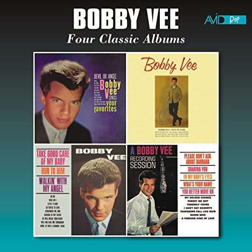 Four Classic Albums (Bobby Vee Sings Your Favorites / Bobby Vee / Take Good Care Of My Baby / A Bobby Vee Recording Session) - Bobby Vee - Musik - AVID - 5022810719625 - 4. august 2017