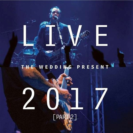 Cover for Wedding Present · Live 2017 Part 2 (CD) (2019)