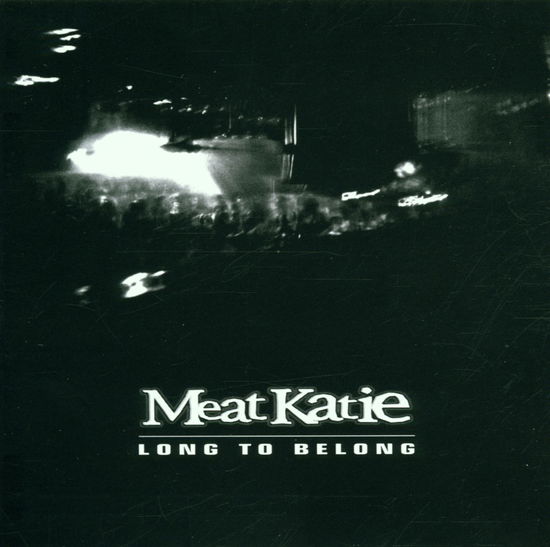 Cover for Meat Katie · Long To Belong (CD)