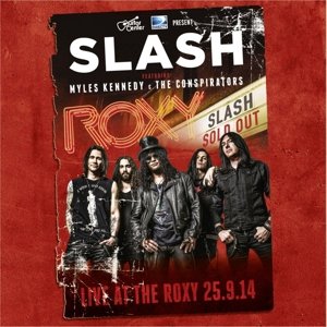 Cover for Slash, Featuring Myles Kennedy and the Conspirators · Live at the Roxy 25.09.14 (CD) (2015)