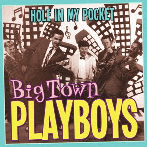 Cover for Big Town Playboys · Hole In My Pocket (CD) (2015)