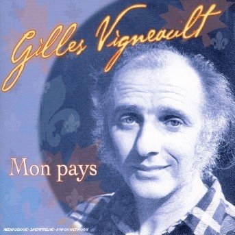 Cover for Gilles Vigneault · Mon Pays (CD) (2012)