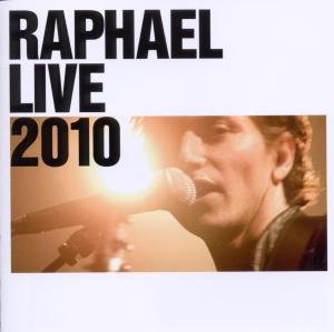 Raphael Live 2010 - Raphael - Music - PARLOPHONE FRANCE - 5099972998625 - December 5, 2011
