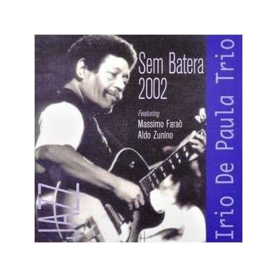 Cover for Irio De Paule Trio · Sem Batera (CD) (2013)