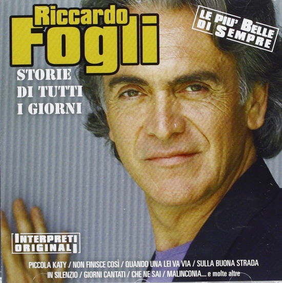 Cover for Riccardo Fogli · Storie Di Tutti I Giorni - Le Piu Belle Di Sempre (CD) (2014)