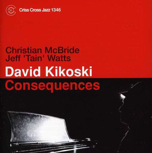 Consequences - David Kikoski - Musikk - CRISS CROSS - 8712474134625 - 14. juni 2012