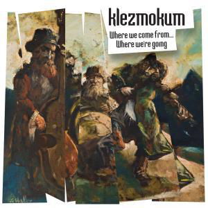 Where We Come From - Where We're Going - Klezmokum - Música - FREA - 8712618406625 - 1 de março de 2018