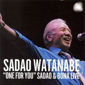 Cover for Sadao Watanabe / Richard Bona · One for You: Sadao &amp; Bona Live (Asia) (CD) (2006)