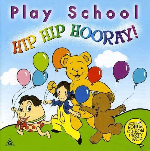 Hip Hip Hooray - Play School - Music - ABC FOR KIDS - 9398730073625 - September 1, 2003