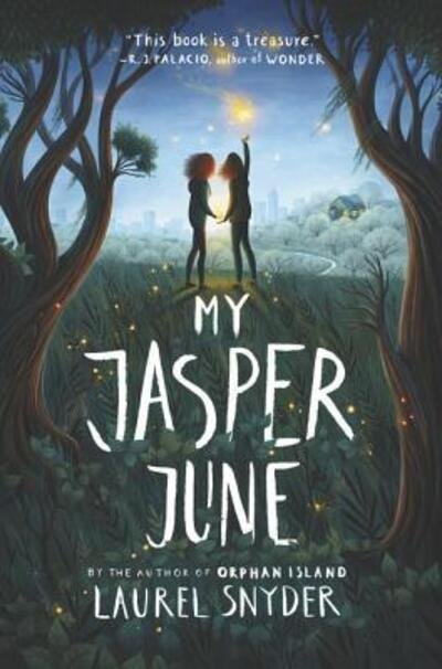 Cover for Laurel Snyder · My Jasper June (Inbunden Bok) (2019)