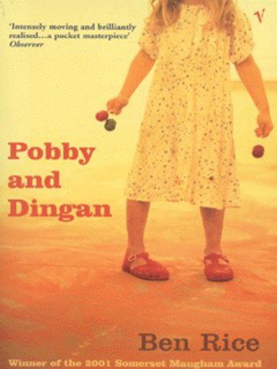 Pobby and Dingan - Ben Rice - Bücher - Vintage Publishing - 9780099285625 - 6. Juni 2002