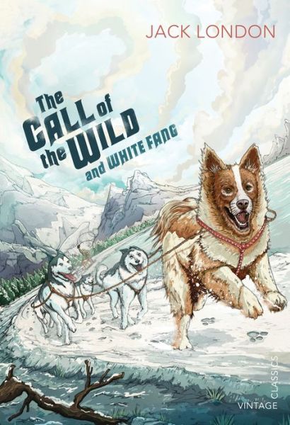 The Call of the Wild and White Fang - Jack London - Books - Vintage Publishing - 9780099582625 - June 6, 2013