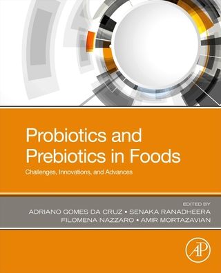 Cover for Gomes da Cruz, Adriano, PhD (Federal Institute of Education, Science and Technology of Rio de Janeiro) · Probiotics and Prebiotics in Foods: Challenges, Innovations, and Advances (Pocketbok) (2021)