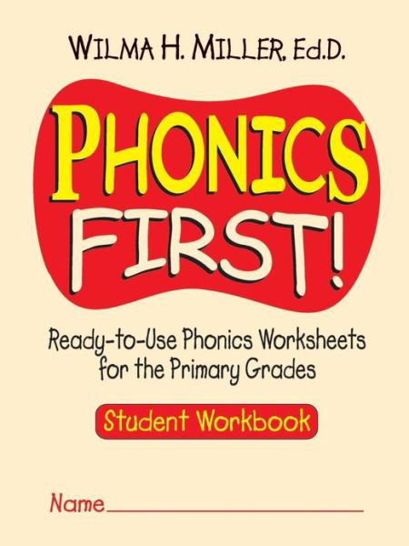 Cover for Wilma H. Miller · Phonics First!: Ready-to-Use Phonics Worksheets for the Primary Grades, Student Workbook (Paperback Bog) [Student Ed. edition] (2001)