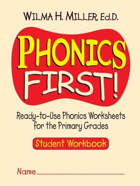 Cover for Wilma H. Miller · Phonics First!: Ready-to-Use Phonics Worksheets for the Primary Grades, Student Workbook (Paperback Book) [Student Ed. edition] (2001)