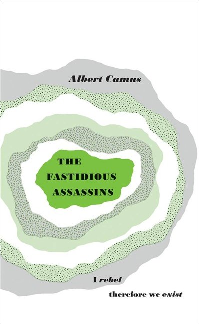 Cover for Albert Camus · The Fastidious Assassins - Penguin Great Ideas (Paperback Book) (2008)