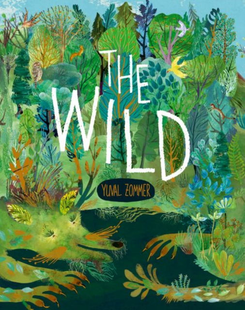 The Wild - Yuval Zommer - Książki - Oxford University Press - 9780192782625 - 5 października 2023